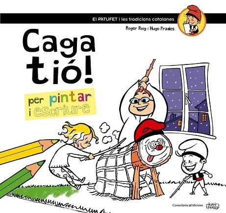 CAGA TIO. PER PINTAR I ESCRIURE. LLETRA CURSIVA | 9788490342749 | PRADES,HUGO ROIG,ROGER