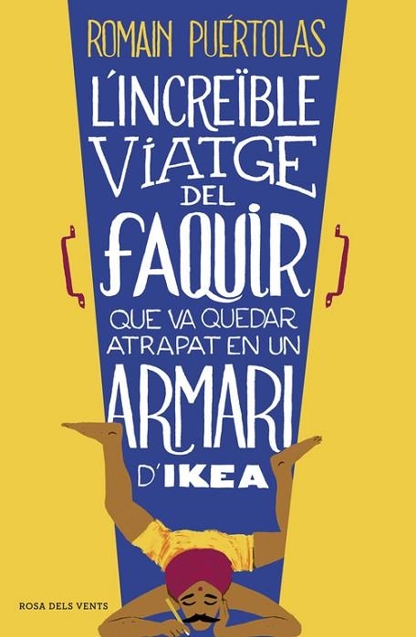 INCREIBLE VIATGE DEL FAQUIR QUE ES VA QUEDAR ATRAPAT EN UN ARMARI D´IKEA | 9788415961093 | PUERTOLAS,ROMAIN