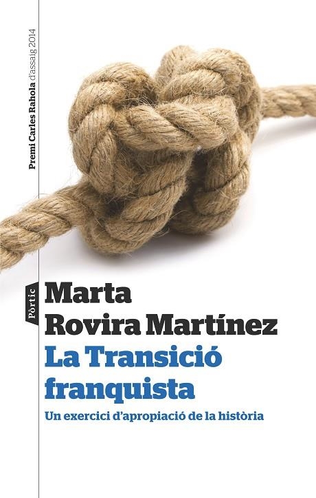 TRANSICIO FRANQUISTA. UN EXERCICI D,APROPIACIO DE LA HISTORIA (PREMI CARLES RAHOLA D,ASSAIG 2014) | 9788498093193 | ROVIRA MARTINEZ,MARTA