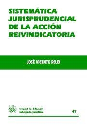 SISTEMATICA JURISPRUDENCIAL DE LA ACCION REIVINDICATORIA | 9788499850252 | VICENTE ROJO,JOSE