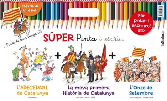 SUPER PINTA I ESCRIU. L´ABECEDARI DE CATALUNYA- LA MEVA PRIMERA HISTORIA DE CATALUNYA- L´ONZE DE SETEMBRE | 9788424653385 | CANYELLES,ANNA CALAFELL,ROSER