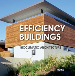 EFFICIENCY BUILDINGS. BIOCLIMATIC ARCHITECTURE | 9788415223696 | INSTITUTO MONSA DE EDICIONES S.A.