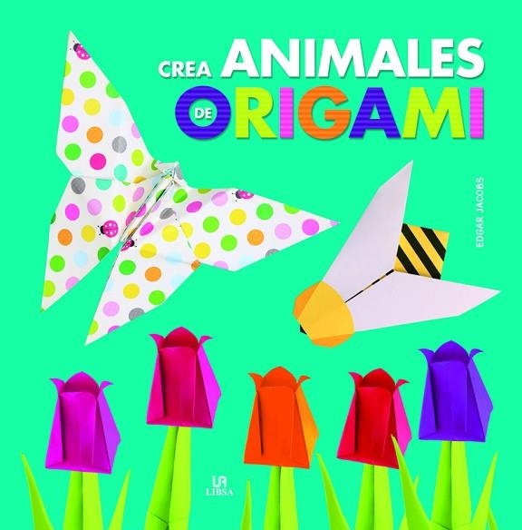 CREA ANIMALES DE ORIGAMI | 9788466229098 | JACOBS,EDGAR