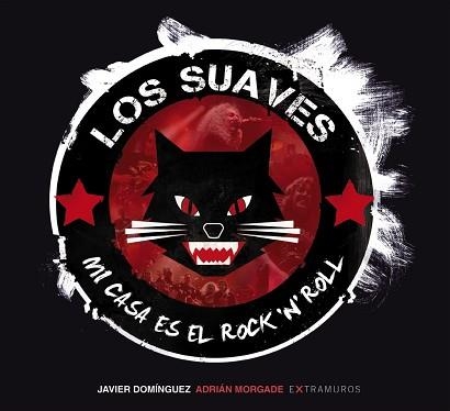 SUAVES. MI CASA ES EL ROCK AND ROLL | 9788499147550 | DOMINGUEZ ALVAREZ,JAVIER MORGADE VALCARCEL,ADRIAN