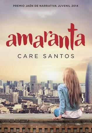 AMARANTA. PREMIO JAEN DE NARRATIVA JUVENIL 2014 | 9788490433690 | SANTOS,CARE