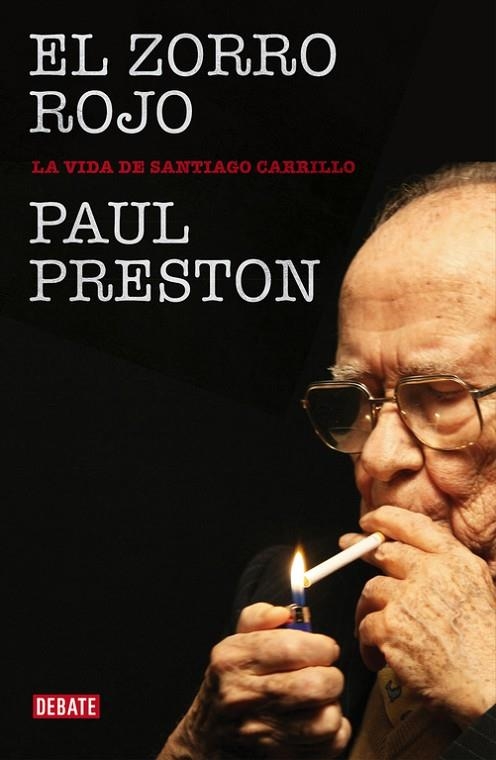 ZORRO ROJO. LA VIDA DE SANTIAGO CARRILLO BIOGRAFIA DE CARRILLO | 9788490324226 | PRESTON,PAUL