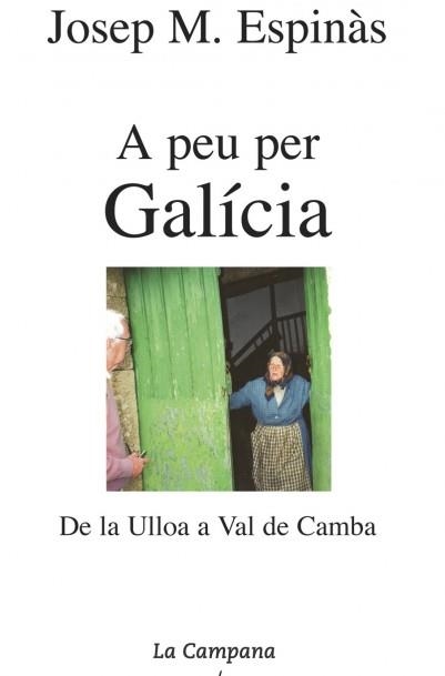 A PEU PER GALICIA.DE LA ULLOA A VAL DE CAMBA | 9788495616111 | ESPINAS,JOSEP MARIA