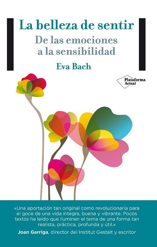 BELLEZA DE SENTIR DE LAS EMOCIONES A LA SENSIBILIDAD | 9788416256365 | BACH,EVA