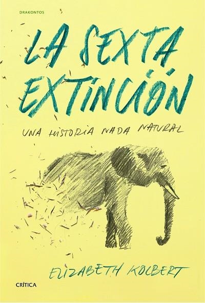 SEXTA EXTINCION. UNA HISTORIA NADA NATURAL | 9788498927795 | KOLBERT,ELIZABETH