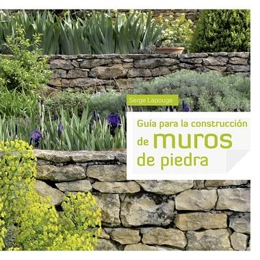 GUIA PARA LA CONSTRUCCION DE MUROS DE PIEDRA | 9788415053415 | LAPOUGE,SERGE