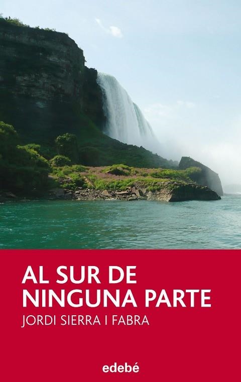 AL SUR DE NINGUNA PARTE | 9788468309491 | SIERRA I FABRA,JORDI  (PREMI NAL.LIT.INFAN.2007)