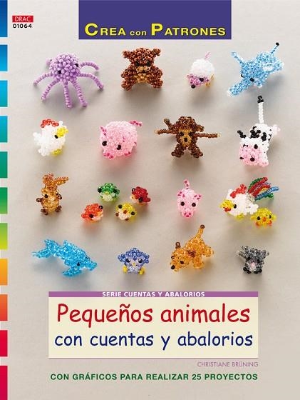 PEQUEÑOS ANIMALES CON CUENTAS Y ABALORIOS | 9788498744439 | BRUNING,CHRISTIANE