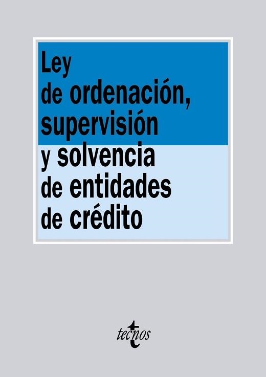 LEY DE ORDENACION, SUPERVISION Y SOLVENCIA DE ENTIDADES DE CREDITO | 9788430964963