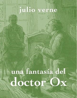 UNA FANTASIA DEL DOCTOR OX | 9788494307317 | VERNE,JULIO