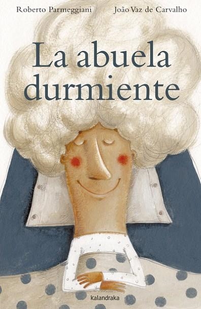 ABUELA DURMIENTE | 9788484649137 | PARMEGGIANI,ROBERTO VAZ DE CARVALHO,JOAO