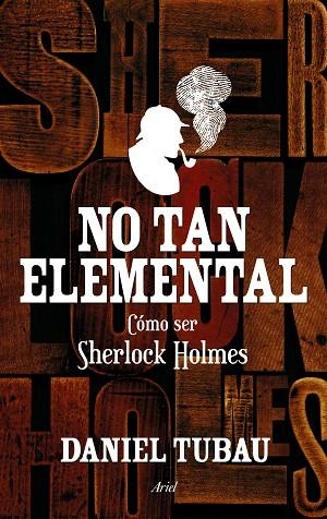 NO TAN ELEMENTAL. COMO SER SHERLOCK HOLMES | 9788434419032 | TUBAU,DANIEL