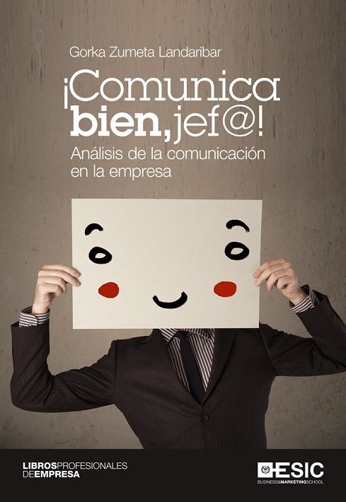 COMUNICA BIEN, JEFE! ANALISIS DE LA COMUNICACION EN LA EMPRESA | 9788415986638 | ZUMETA,GORKA