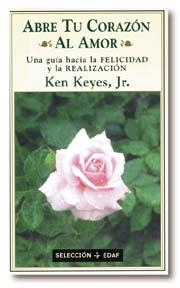 ABRE TU CORAZON AL AMOR. UNA GUIA HACIA LA FELICIDAD Y LA REALIZACION | 9788441404687 | KEYES,KEN