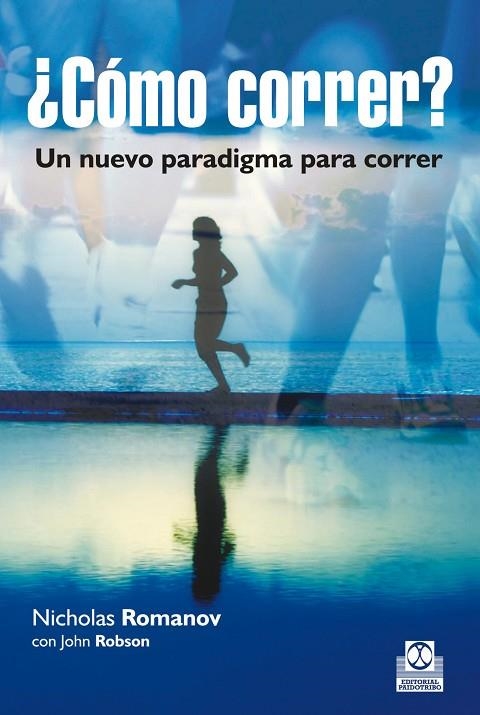 COMO CORRER? UN NUEVO PARADIGMA PARA CORRER | 9788499105123 | ROMANOV,NICHOLAS ROBSON,JOHN