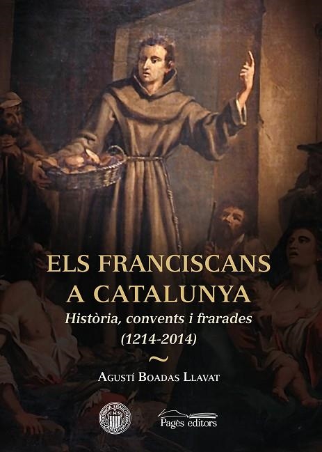 FRANCISCANS A CATALUNYA HISTORIA CONVENTS I FRARADES 1214-2014 | 9788499755571 | BOADAS LLAVAT,AGUSTI