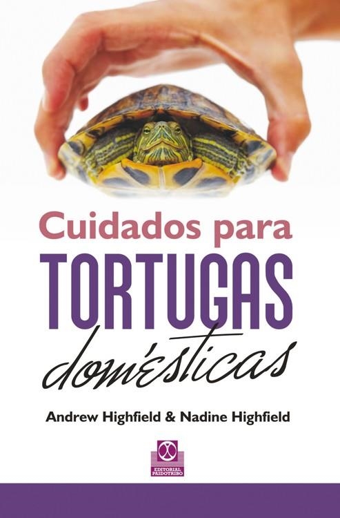 CUIDADOS PARA TORTUGAS DOMESTICAS | 9788499102429 | HIGHFIELD,ANDREW HIGHFIELD,NADINE