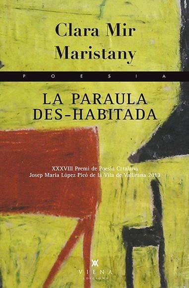 PARAULA DES-HABITADA. 38 PREMI POESIA JOSEP MªLOPEZ PICO VILA DE VALLIRANA 2013 | 9788483308035 | MIR MARISTANY,CLARA