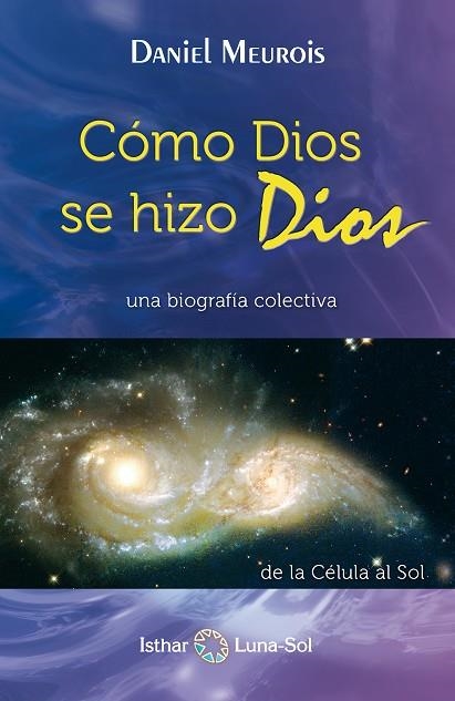 COMO DIOS SE HIZO DIOS. UNA BIOGRAFIA COLECTIVA | 9788493837266 | MEUROIS-GIVAUDAN,DANIEL