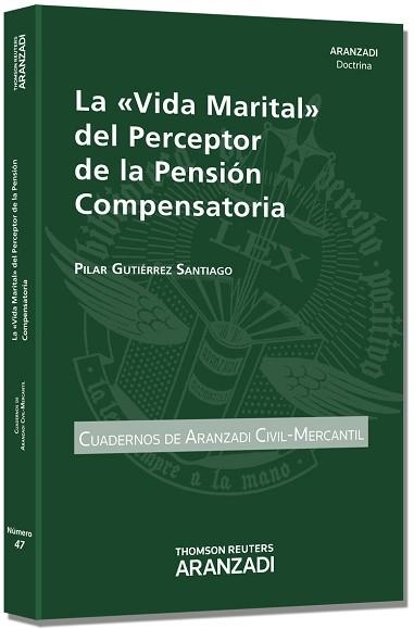 VIDA MARITAL DEL PERCEPTOR DE LA PENSION COMPENSATORIA | 9788490149362 | GUTIERREZ SANTIAGO,PILAR