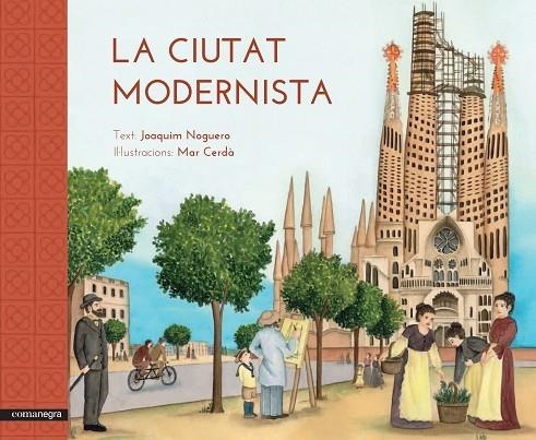 CIUTAT MODERNISTA | 9788416033515 | CERDA,MAR NOGUERO,JOAQUIM