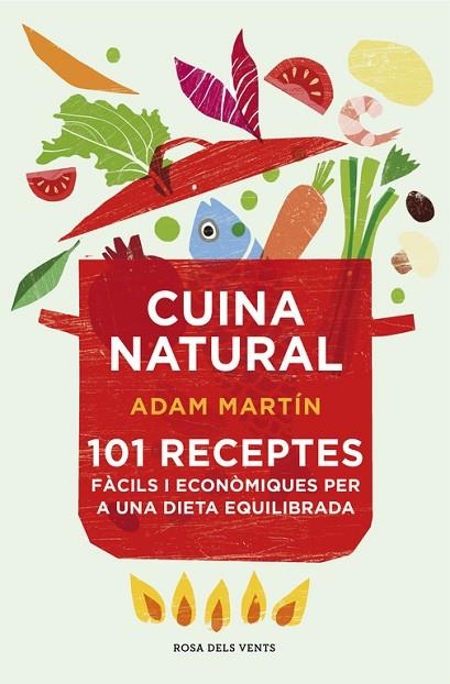 CUINA NATURAL. 101 RECEPTES FACILS... | 9788415961031 | MARTIN,ADAM