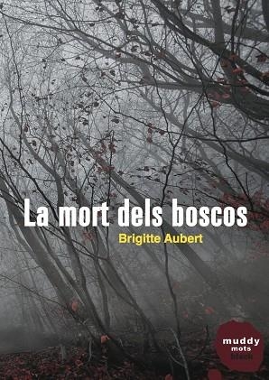 MORT DELS BOSCOS | 9788494307386 | AUBERT,BRIGITTE