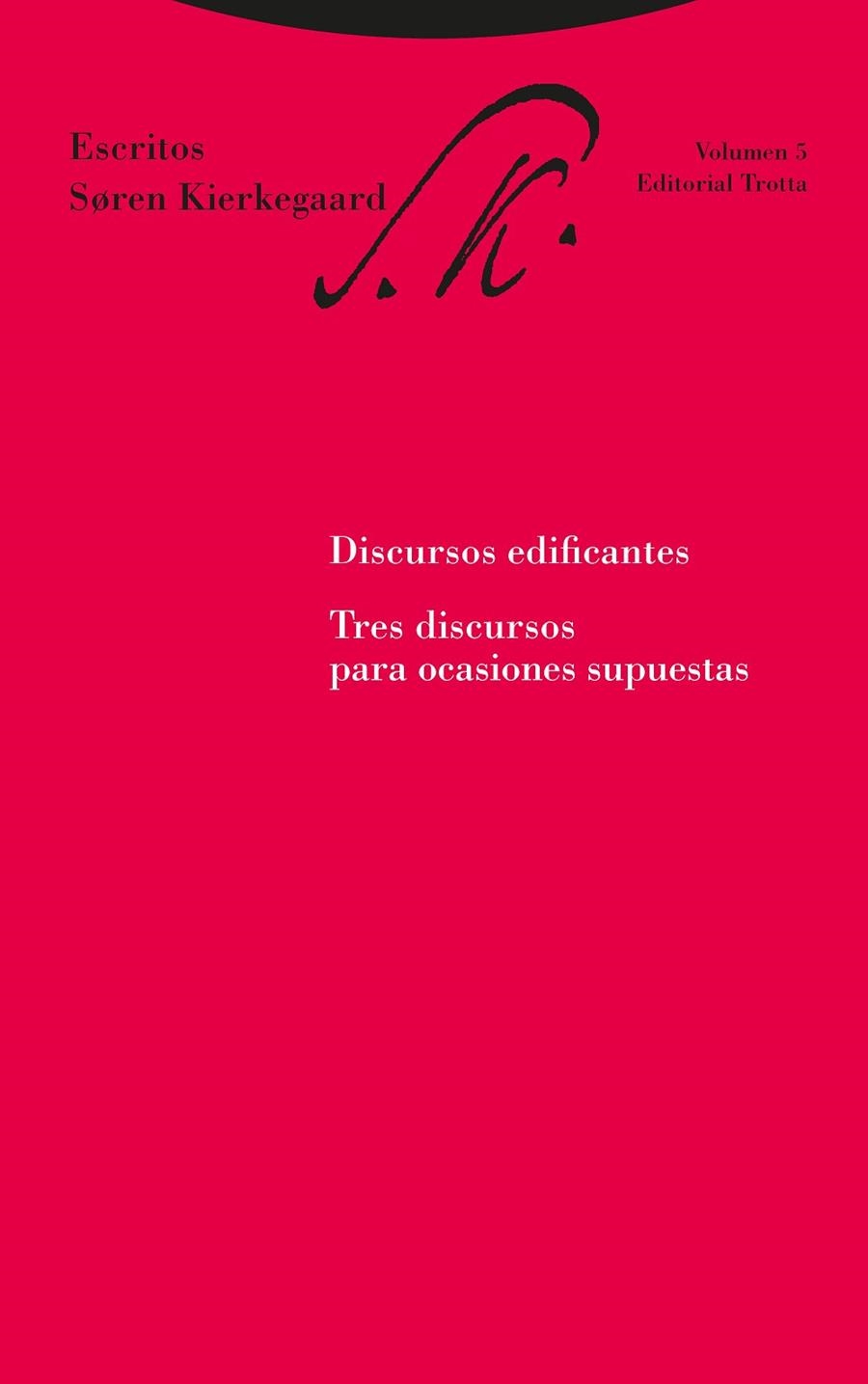 ESCRITOS 5. DISCURSOS EDIFICANTES. TRES DISCURSOS PARA OCASIONES SUPUESTAS | 9788498791136 | KIERKEGAARD,SOREN