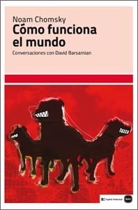 COMO FUNCIONA EL MUNDO. CONVERSACIONES CON DAVID BARSAMIAN | 9788492946464 | CHOMSKY,NOAM