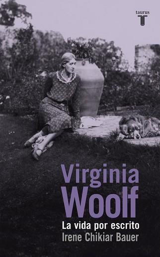 VIDA POR ESCRITO | 9788430617135 | WOOLF,VIRGINIA CHIKIAR BAUER,IRENE