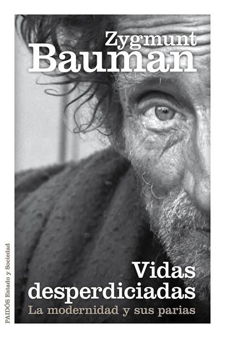 VIDAS DESPERDICIADAS. LA MODERNIDAD Y SUS PARIAS | 9788449329289 | BAUMAN,ZYGMUNT (PRINCIPE DE ASTURIAS COMUNIC.2010)