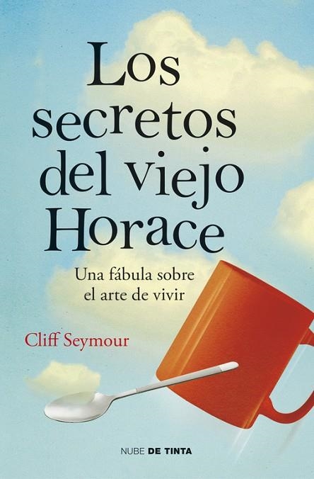 SECRETOS DEL VIEJO HORACE UNA FABULA SOBRE EL ARTE DE VIVIR | 9788415594574 | SEYMOUR,MICHAEL