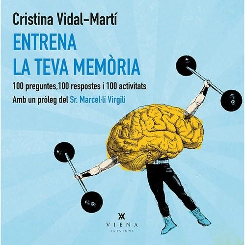 ENTRENA LA TEVA MEMORIA. 100 PREGUNTES 100 RESPOSTES I 100 ACTIVITATS | 9788483308219 | VIDAL-MARTI,CRISTINA