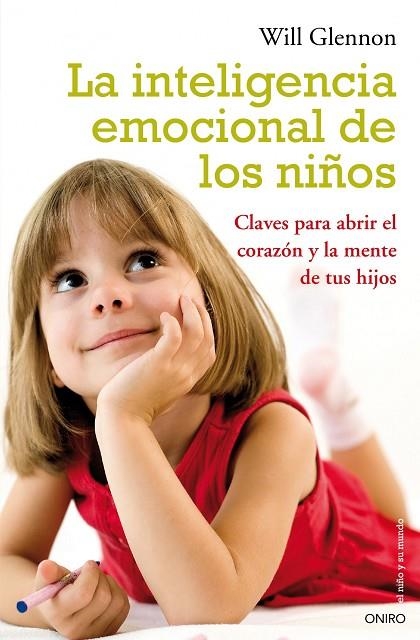 INTELIGENCIA EMOCIONAL DE LOS NIÑOS. CLAVES PARA ABRIR EL CORAZON Y LA MENTE DE TUS HIJOS | 9788497544542 | GLENNON,WILL