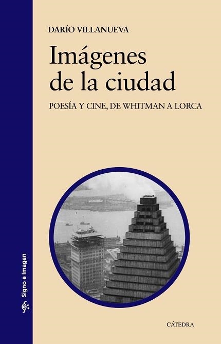 IMAGENES DE LA CIUDAD. POESIA Y CINE DE WHITMAN A LORCA | 9788437633725 | VILLANUEVA,DARIO