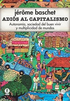 ADIOS AL CAPITALISMO | 9788494277481 | BASCHET,JEROME