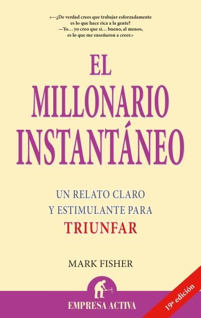 MILLONARIO INSTANTANEO. UN RELATO CLARO Y ESTIMULANTE PARA TRIUNFAR | 9788495787088 | FISHER,MARK