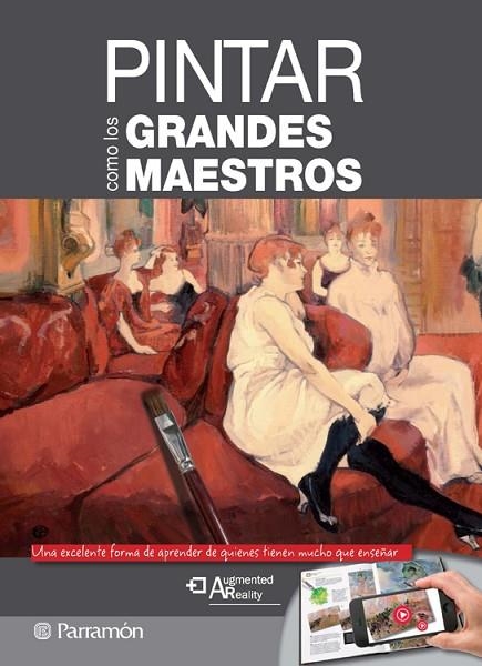 PINTAR COMO LOS GRANDES MAESTROS | 9788434240858 | MARTÍN ROIG, GABRIEL/PARRAMON, EQUIPO