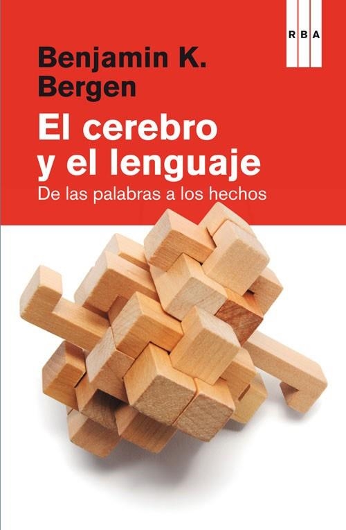 CEREBRO Y EL LENGUAJE. DE LAS PALABRAS A LOS HECHOS | 9788490560075 | BERGEN,BENJAMIN K.