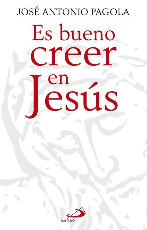 ES BUENO CREER EN JESUS | 9788428540827 | PAGOLA,JOSE ANTONIO