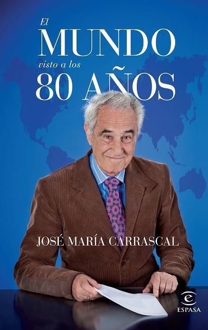 MUNDO VISTO A LOS 80 AÑOS | 9788467042030 | CARRASCAL,JOSE MARIA