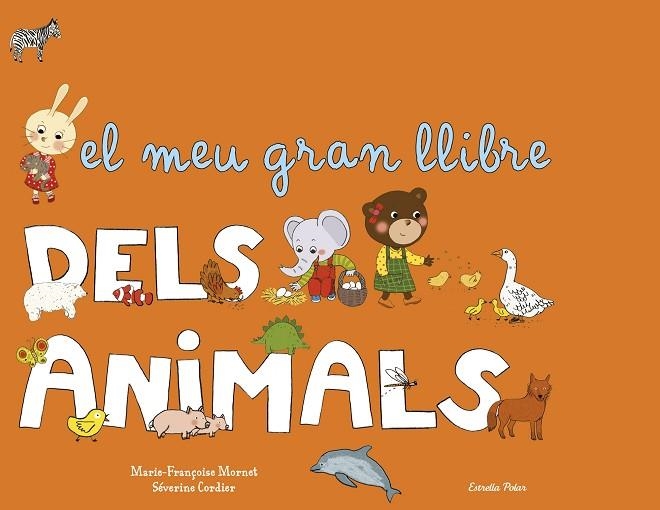 MEU GRAN LLIBRE DELS ANIMALS | 9788490572818 | CORDIER,SEVERINE MORNET,MARIE-FRANÇOISE