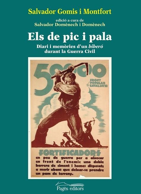 DE PIC I PALA. DIARI I MEMORIES D,UN BIBERO DURANT LA GUERRA CIVIL | 9788499755557 | GOMIS I MONTFORT,SALVADOR