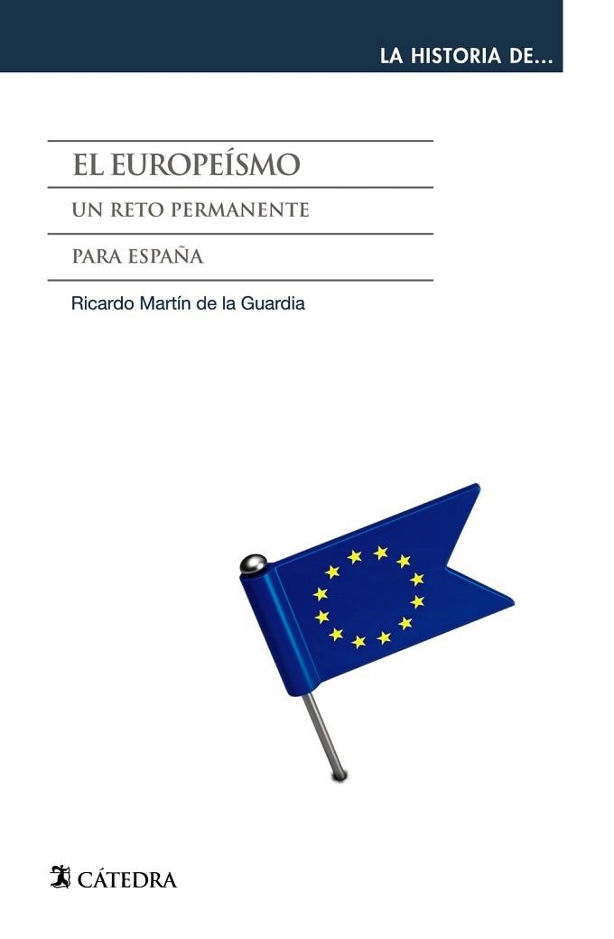 EUROPEISMO. UN RETO PERMANENTE PARA ESPAÑA | 9788437634098 | MARTIN DE LA GUARDIA,RICARDO