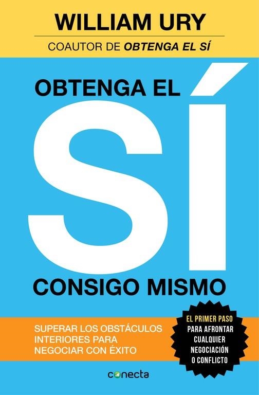 OBTENGA EL SI CONSIGO MISMO. SUPERAR LOS OBSTACULOS INTERIORES PARA NEGOCIAR CON EXITO | 9788416029259 | URY,WILLIAM