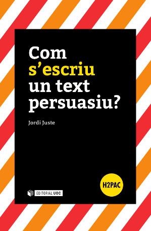 COM S,ESCRIU UN TEXT PERSUASIU? | 9788490645901 | JUSTE,JORDI